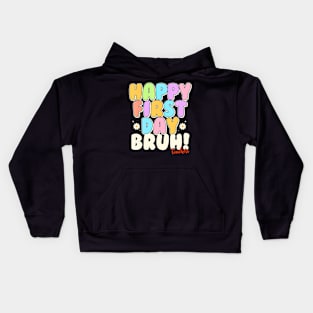 Back To School Teachers Happy First Day Bruh Teachers Kids Hoodie